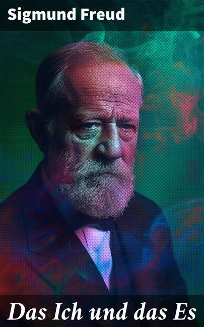 Das Ich und das Es - Sigmund Freud