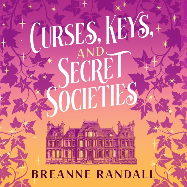 Curses, Keys, and Secret Societies - Breanne Randall