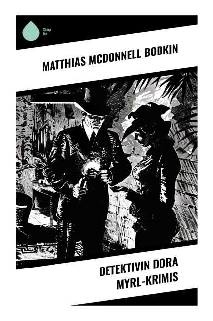 Detektivin Dora Myrl-Krimis - Matthias McDonnell Bodkin