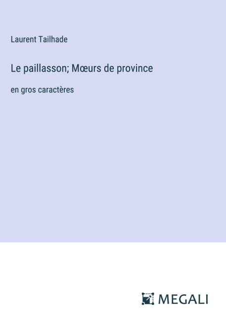 Le paillasson; M¿urs de province - Laurent Tailhade