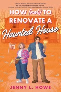 Cover-Bild zum Titel 'How (Not) to Renovate a Haunted House' von 'Jenny L Howe'