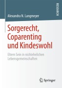 Cover-Bild zum Titel 'Sorgerecht, Coparenting und Kindeswohl' von 'Alexandra N. Langmeyer'