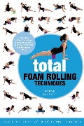 Cover-Bild zum Titel 'Total Foam Rolling Techniques' von 'Steve Barrett'