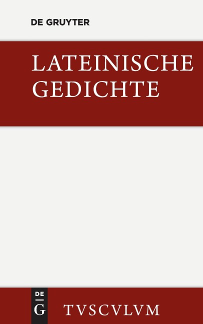 Lateinische Gedichte im Urtext mit den schönsten Übertragungen deutscher Dichter - 