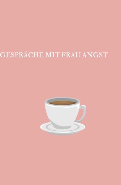 Gespräche mit Frau Angst - Janine Rhyn-Böge