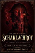 Cover-Bild zum Titel 'Studie in scharlachrot Neu übersetzt in modernes Deutsch' von 'Arthur Conan Doyle'