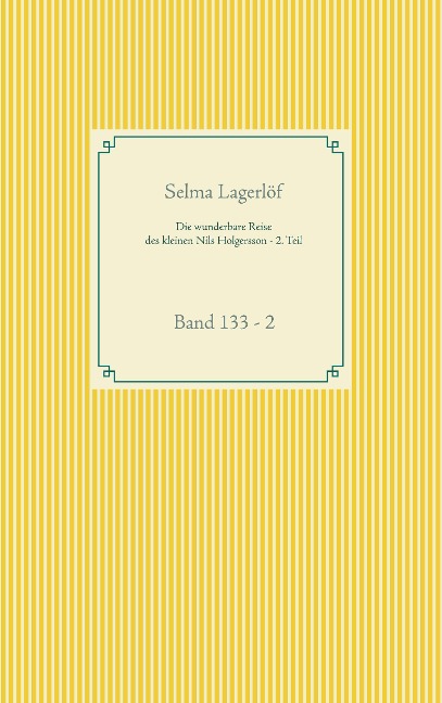 Die wunderbare Reise des kleinen Nils Holgersson mit den Wildgänsen - 2. Teil - Selma Lagerlöf