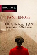 Cover-Bild zum Titel 'Der Kommandant und das Mädchen' von 'Pam Jenoff'