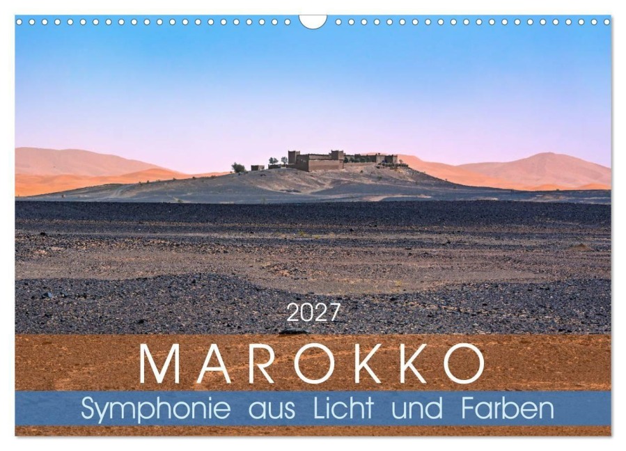 Marokko - Symphonie aus Licht und Farben (Wandkalender 2027 DIN A3 quer), CALVENDO Monatskalender - U-Do
