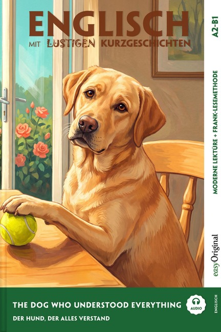The Dog Who Understood Everything - Englisch lernen mit lustigen Kurzgeschichten A2-B1 (+ Audio-Online) - Emily Carroway