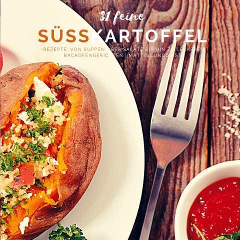 31 feine Süßkartoffel-Rezepte - Mattis Lundqvist