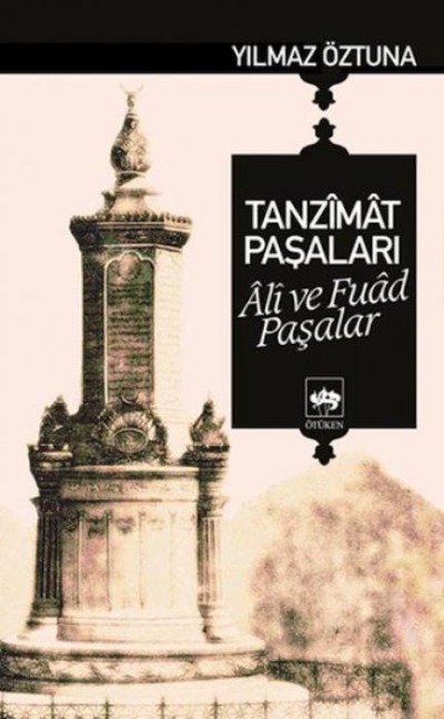 Tanzimat Pasalari Ali ve Fuad Pasalar - Yilmaz Öztuna
