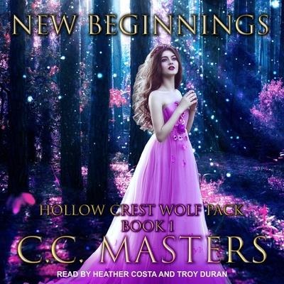 New Beginnings: Hollow Crest Wolf Pack Book 1 - C. C. Masters