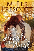 Valley Home: Hearts of the West (Morgan's Run Romances, #16) - M. Lee Prescott