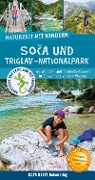 Naturzeit mit Kindern: Soca und Triglav Nationalpark - Eva Wieners
