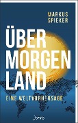Cover-Bild zum Titel 'Übermorgenland' von 'Markus Spieker'