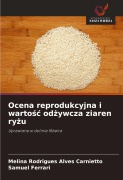 Cover-Bild zum Titel 'Ocena reprodukcyjna i warto¿¿ od¿ywcza ziaren ry¿u' von 'Melina Rodrigues Alves Carnietto, Samuel Ferrari'