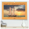 Segeln im Sonnenuntergang (hochwertiger Premium Wandkalender 2024 DIN A2 quer), Kunstdruck in Hochglanz - 