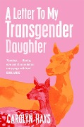 Cover-Bild zum Titel 'A Letter to My Transgender Daughter' von 'Carolyn Hays'