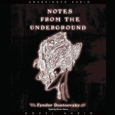 Notes from the Underground Lib/E - Fyodor Dostoevsky