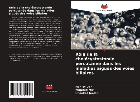 Rôle de la cholécystostomie percutanée dans les maladies aiguës des voies biliaires - Hanief Dar, Mujahid Mir, Shaukat Jeelani