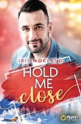 Cover-Bild zum Titel 'Hold Me Close' von 'Iris Morland'