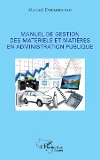 Cover-Bild zum Titel 'Manuel de gestion des matériels et matières en administration publique' von 'Mamadi Doumbouyah'