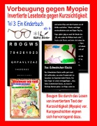 Cover-Bild zum Titel 'Vorbeugung gegen Myopie - EIN KINDERBUCH - Invertierte Lesetexte gegen Kurzsichtigkeit' von 'Uwe H. Sültz, Renate Sültz'