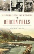 Cover-Bild zum Titel 'History, Legends & Myths of Beacon Falls' von 'Michael A. Krenesky'