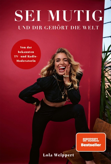 Sei mutig und dir gehört die Welt - Lola Weippert