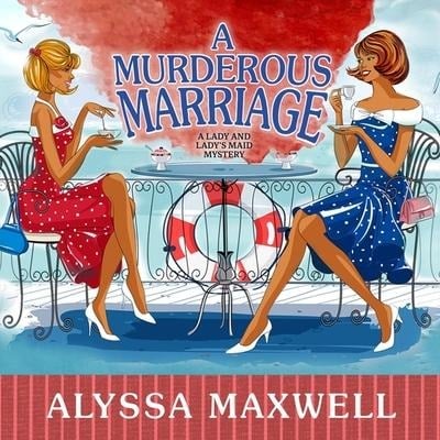 A Murderous Marriage Lib/E - Alyssa Maxwell