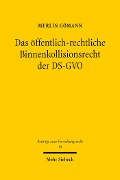 Cover-Bild zum Titel 'Das öffentlich-rechtliche Binnenkollisionsrecht der DS-GVO' von 'Merlin Gömann'
