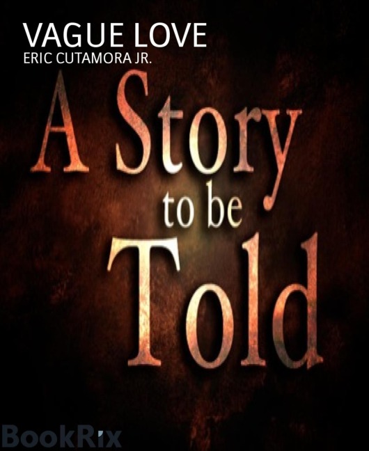VAGUE LOVE - Eric Cutamora Jr.