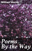 Poems By the Way - William Morris