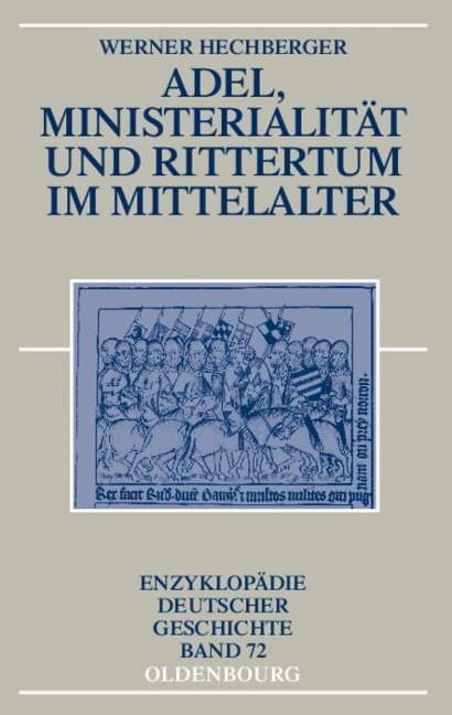 Adel, Ministerialität und Rittertum im Mittelalter - Werner Hechberger