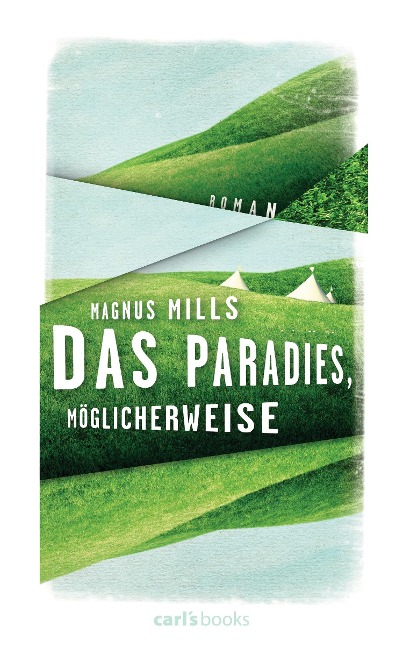 Das Paradies, möglicherweise - Magnus Mills