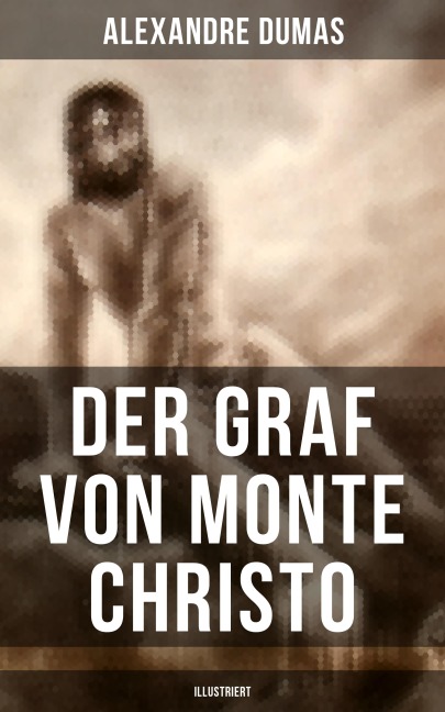 Der Graf von Monte Christo (Illustriert) - Alexandre Dumas