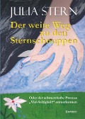 Cover-Bild zum Titel 'Der weite Weg zu den Sternschnuppen. Oder der schmerzhafte Prozess »Viel-Seitigkeit« anzuerkennen' von 'Julia Stern'