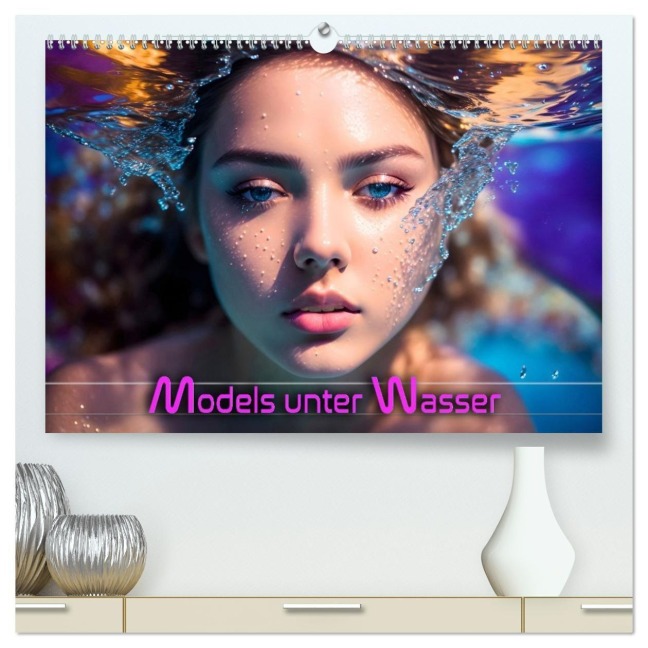 Models unter Wasser (hochwertiger Premium Wandkalender 2027 DIN A2 quer), Kunstdruck in Hochglanz - Renate Utz