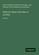 Cover-Bild zum Titel 'Médecine légale, théorique et pratique' von 'Marie Guillaume Alphonse Devergie, Jean Baptiste Furcy Dehaussy de Robécourt'