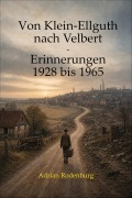 Cover-Bild zum Titel 'Von Klein Ellguth nach Velbert - Erinnerungen' von 'Adrian Rodenburg'