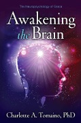 Cover-Bild zum Titel 'Awakening the Brain' von 'Charlotte A. Tomaino'