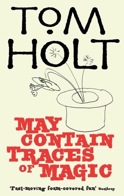 May Contain Traces Of Magic - Tom Holt