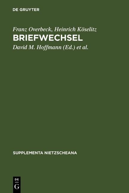 Briefwechsel - Franz Overbeck, Heinrich Köselitz