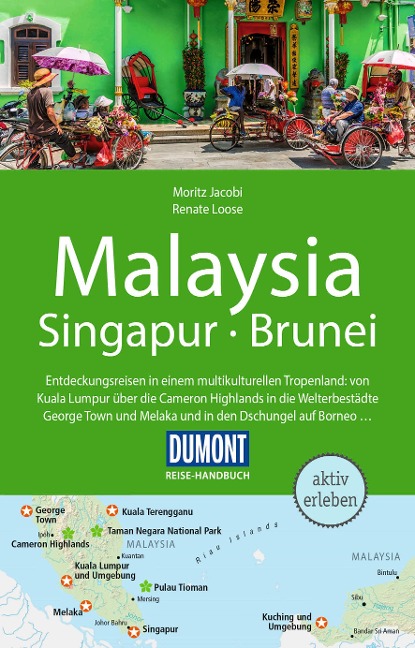 DUMONT Reise-Handbuch Reiseführer Malaysia, Singapur, Brunei - Renate Loose, Moritz Jacobi