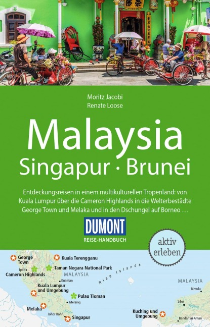 DUMONT Reise-Handbuch Reiseführer Malaysia, Singapur, Brunei - Renate Loose, Moritz Jacobi
