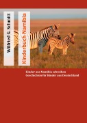 Cover-Bild zum Titel 'Kinderbuch Namibia' von 'Wilfried G. Schmitt'