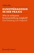 Cover-Bild zum Titel 'Kunstpädagogik in der Praxis' von 'Stefanie Marr'