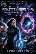 Cover-Bild zum Titel 'Der transgalaktische Konflikt - Schlacht um die Sterne - Band 4 - Die Schatten erwachen - Jenseits der Sterne' von 'Linda Poulsen'