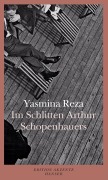 Cover-Bild zum Titel 'Im Schlitten Arthur Schopenhauers' von 'Yasmina Reza'